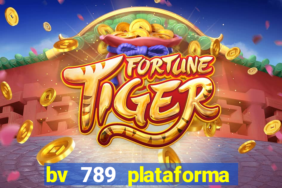 bv 789 plataforma de jogos